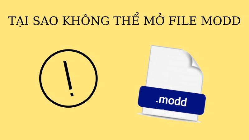 File MODD th&igrave; c&oacute; thể file của bạn kh&ocirc;ng ở định dạng MODD